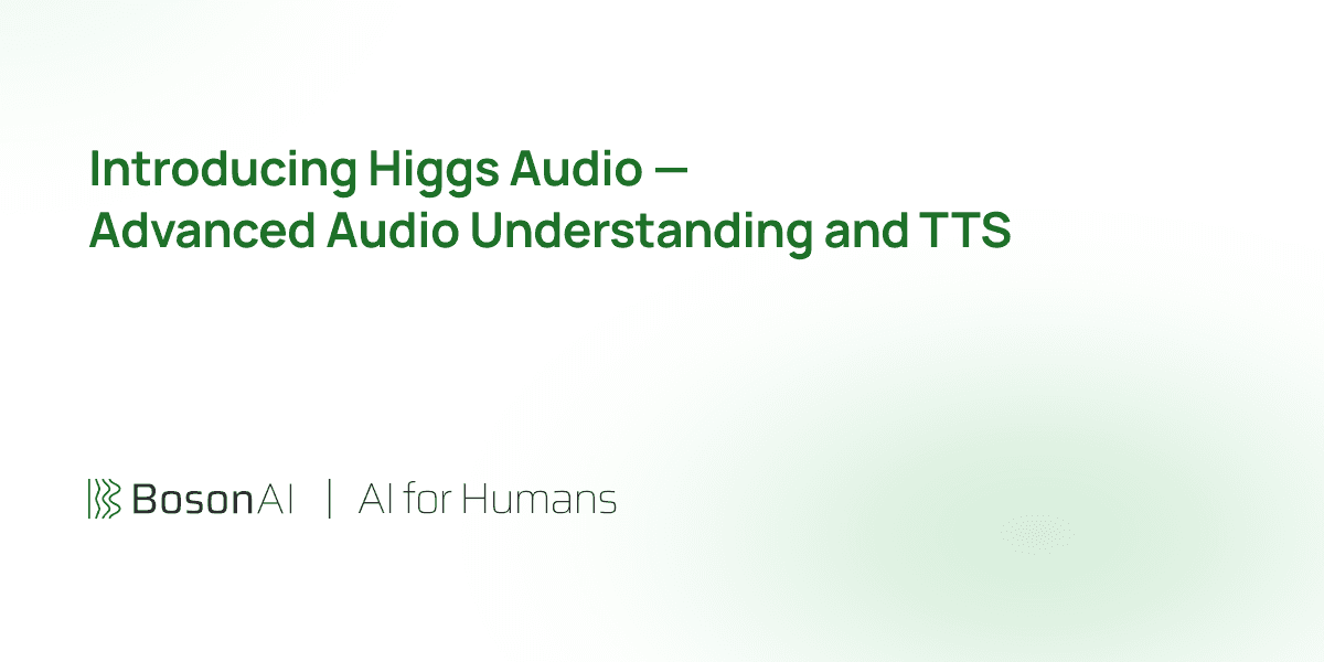 Introducing Higgs Audio — Advanced Audio Understanding and TTS