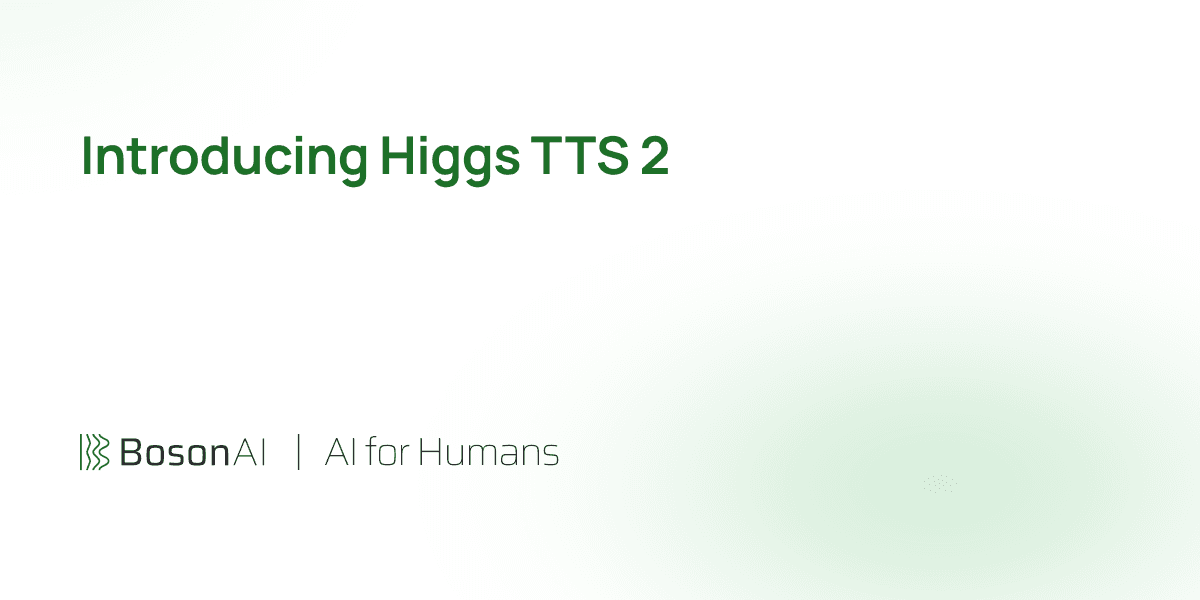 Introducing Higgs TTS 2