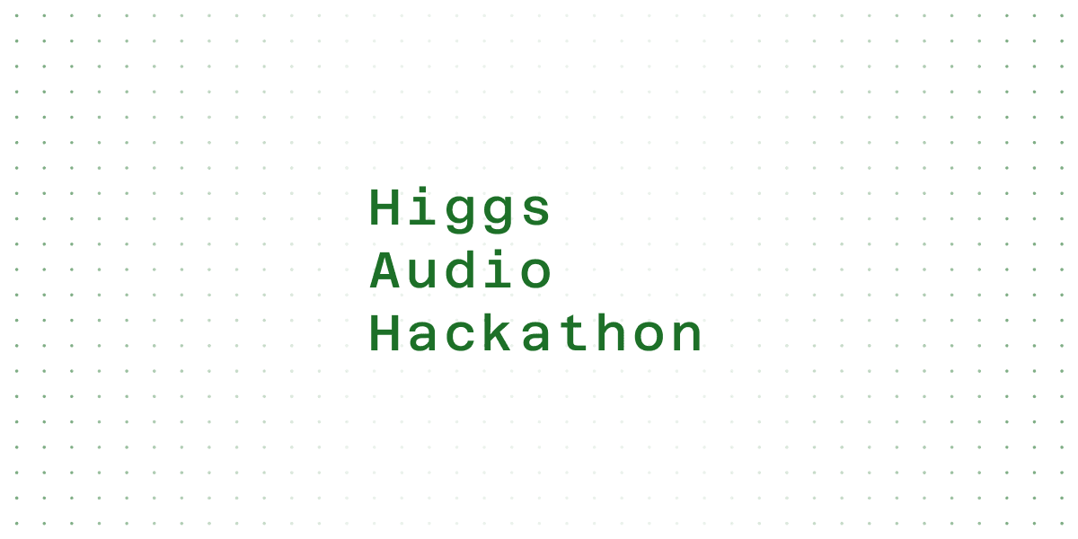 The Higgs Audio Hackathon heads to California - Bay Area 2026