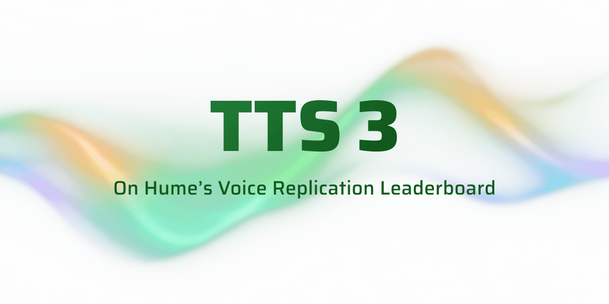 Higgs TTS 3 lands on Hume's Voice Replication Leaderboard